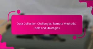 Data Collection Challenges: Remote Methods, Tools and Strategies