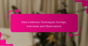 Data Collection Techniques: Surveys, Interviews and Observations