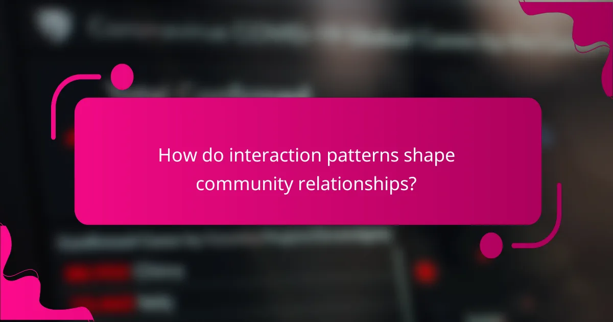 How do interaction patterns shape community relationships?