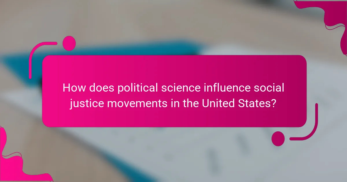How does political science influence social justice movements in the United States?