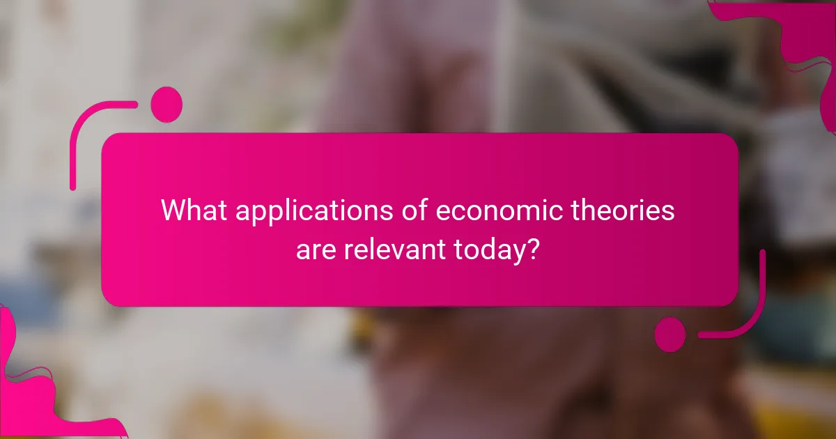 What applications of economic theories are relevant today?