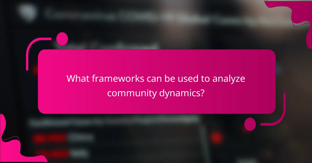 What frameworks can be used to analyze community dynamics?